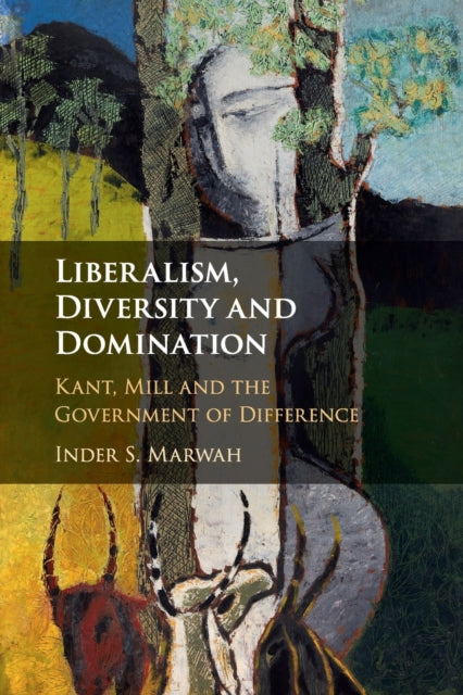 Book cover of: Liberalism, Diversity and Domination. By: Inder S. Marwah