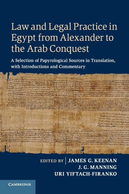 Book cover of: Law and Legal Practice in Egypt from Alexander to the Arab Conquest. By: James Keenan