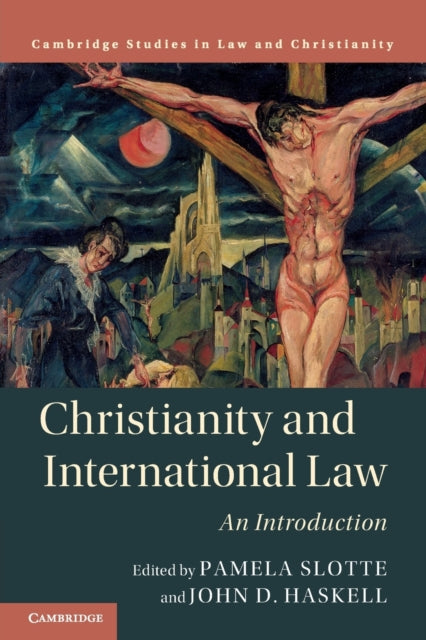 Book cover of: Christianity and International Law. By: Pamela Slotte