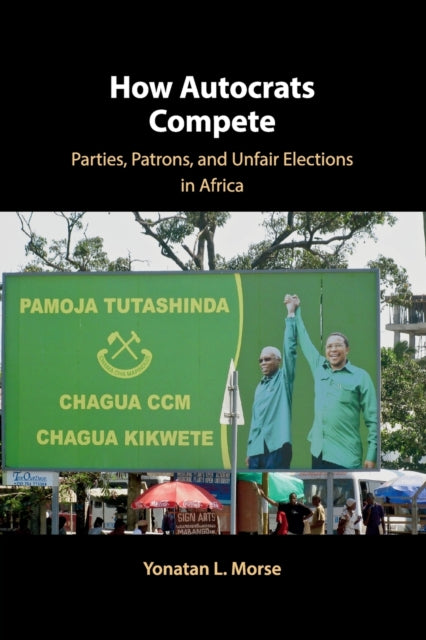 Book cover of: How Autocrats Compete. By: Yonatan L. Morse