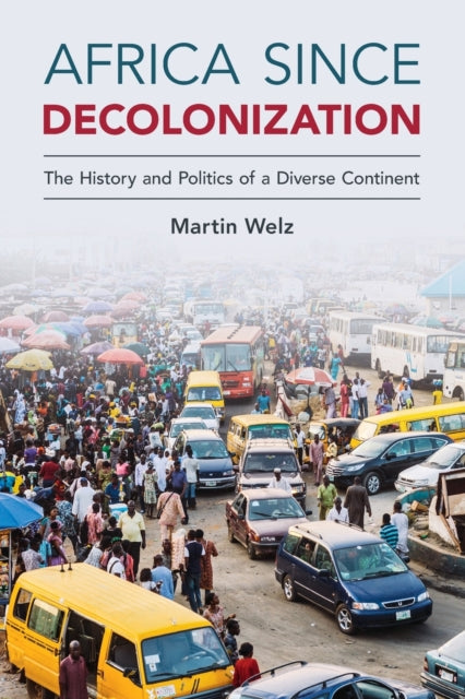 Book cover of: Africa since Decolonization. By: Martin Welz