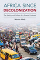 Book cover of: Africa since Decolonization. By: Martin Welz