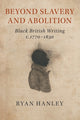Book cover of: Beyond Slavery and Abolition. By: Ryan Hanley