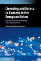 Book cover of: Licensing and Access to Content in the European Union. By: Sebastian Felix Schwemer