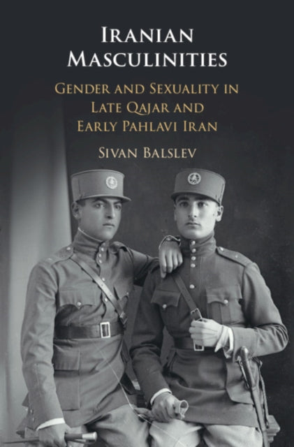 Book cover of: Iranian Masculinities. By: Sivan Balslev