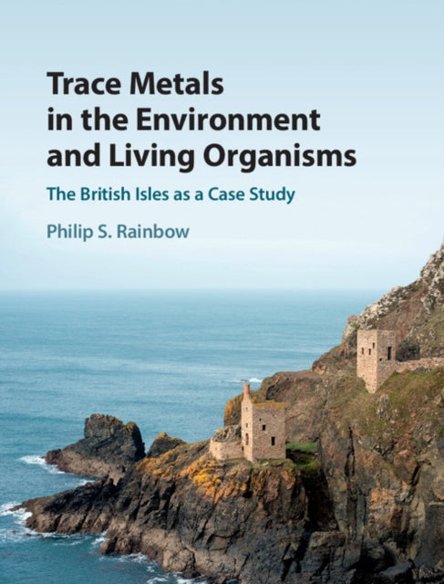 Book cover of: Trace Metals in the Environment and Living Organisms. By: Philip S. Rainbow