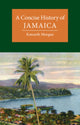 Book cover of: Concise History of Jamaica. By: Kenneth Morgan