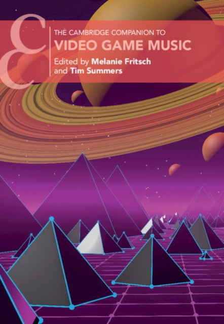 Book cover of: Cambridge Companion to Video Game Music. By: Melanie Fritsch
