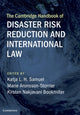 Book cover of: Cambridge Handbook of Disaster Risk Reduction and International Law. By: Katja L. H. Samuel