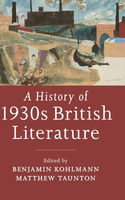 Book cover of: History of 1930s British Literature. By: Benjamin Kohlmann