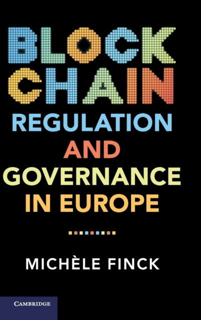 Book cover of: Blockchain Regulation and Governance in Europe. By: Michèle Finck