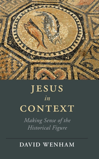 Book cover of: Jesus in Context. By: David Wenham