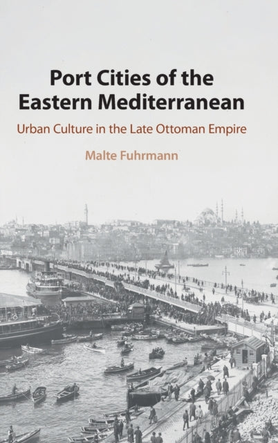 Book cover of: Port Cities of the Eastern Mediterranean. By: Malte Fuhrmann