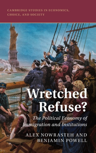 Book cover of: Wretched Refuse?. By: Alex Nowrasteh