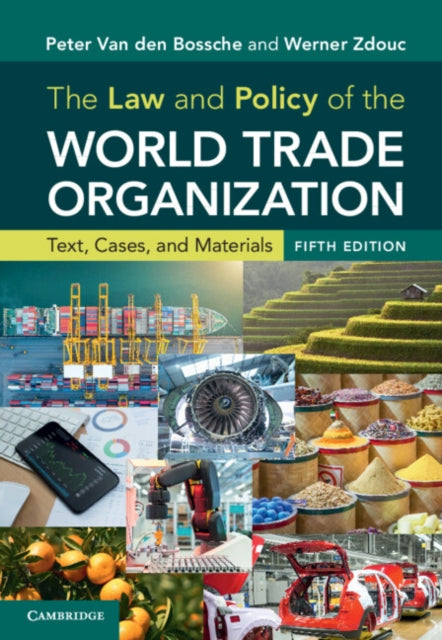 Book cover of: Law and Policy of the World Trade Organization. By: Peter Van den Bossche