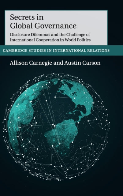 Book cover of: Secrets in Global Governance. By: Allison Carnegie
