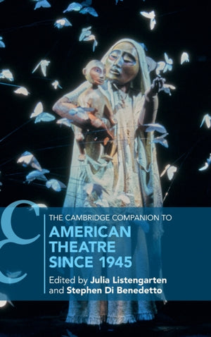 Cambridge Companion to American Theatre since 1945