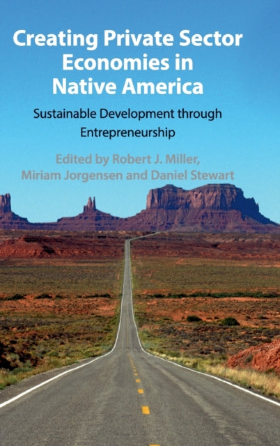 Book cover of: Creating Private Sector Economies in Native America. By: Miller, Robert J.