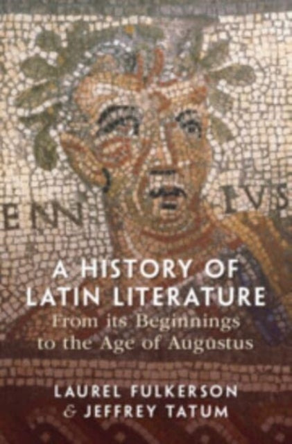 Book cover of: History of Latin Literature From its Beginnings to the Age of Augustus. By: Laurel Fulkerson