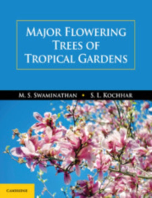 Book cover of: Major Flowering Trees of Tropical Gardens. By: M. S. Swaminathan
