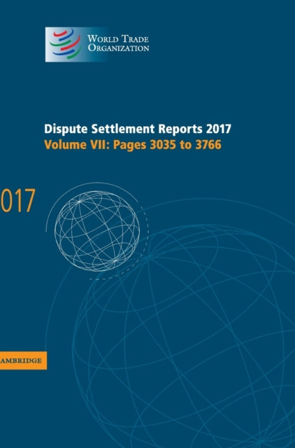 Book cover of: Dispute Settlement Reports 2017: Volume 7, Pages 3035 to 3766. By: World Trade Organization