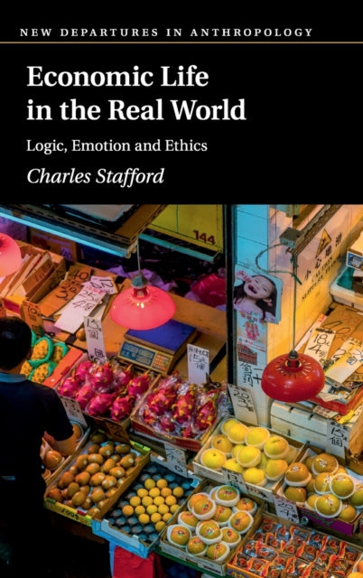 Book cover of: Economic Life in the Real World. By: Charles Stafford