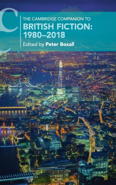 Book cover of: Cambridge Companion to British Fiction: 1980–2018. By: Peter Boxall
