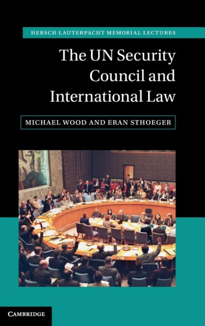 Book cover of: UN Security Council and International Law. By: Wood, Michael