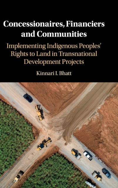Book cover of: Concessionaires, Financiers and Communities. By: Kinnari Bhatt