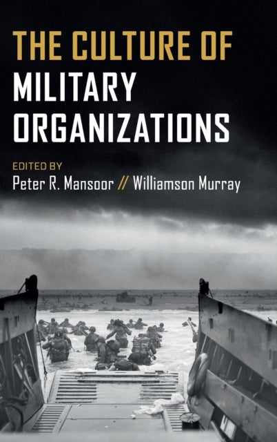 Book cover of: Culture of Military Organizations. By: Peter R. Mansoor