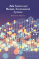 Book cover of: Data Science and Human-Environment Systems. By: Steven M. Manson