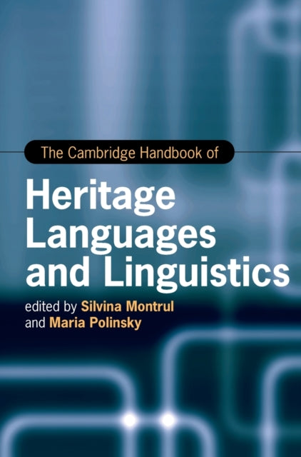Book cover of: Cambridge Handbook of Heritage Languages and Linguistics. By: Silvina Montrul