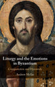 Book cover of: Liturgy and the Emotions in Byzantium. By: Andrew Mellas