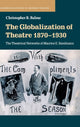 Book cover of: Globalization of Theatre 1870–1930. By: Christopher B. Balme