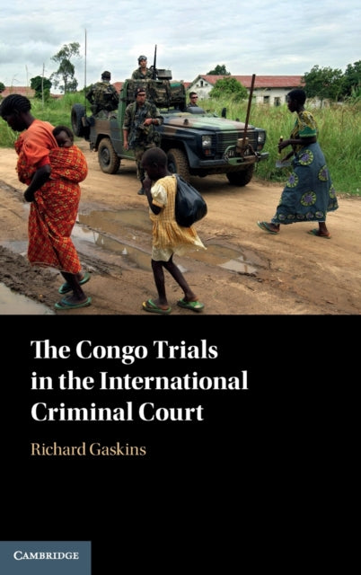 Book cover of: Congo Trials in the International Criminal Court. By: Richard Gaskins