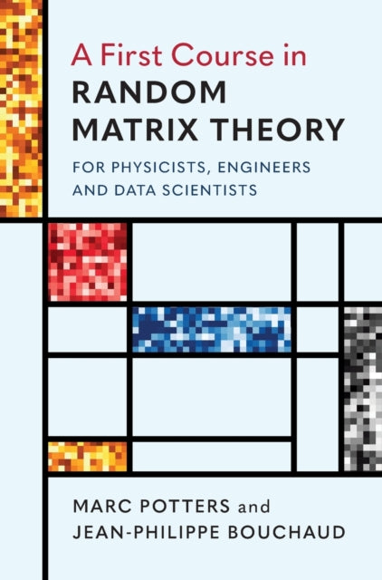 Book cover of: First Course in Random Matrix Theory. By: Marc Potters