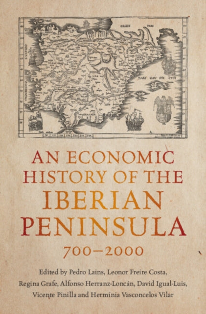 Book cover of: Economic History of the Iberian Peninsula, 700–2000. By: Pedro Lains