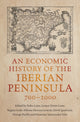 Book cover of: Economic History of the Iberian Peninsula, 700–2000. By: Pedro Lains