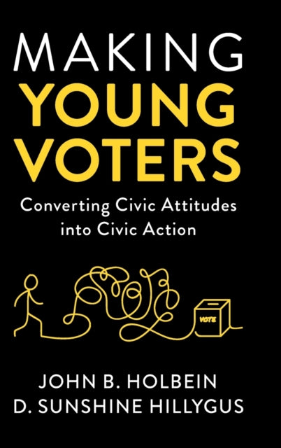 Book cover of: Making Young Voters. By: John B. Holbein