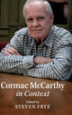 Book cover of: Cormac McCarthy in Context. By: Steven Frye