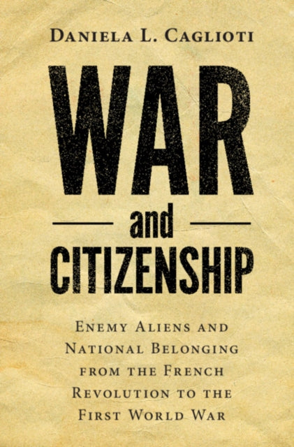 Book cover of: War and Citizenship. By: Daniela L. Caglioti