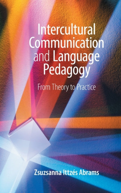 Book cover of: Intercultural Communication and Language Pedagogy. By: Zsuzsanna I. Abrams