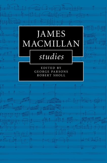 Book cover of: James MacMillan Studies. By: George Parsons