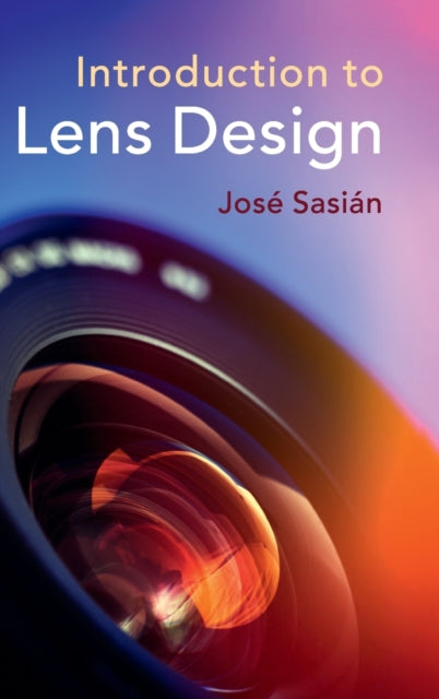 Book cover of: Introduction to Lens Design. By: José Sasián