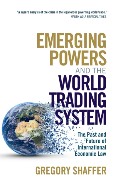 Book cover of: Emerging Powers and the World Trading System. By: Gregory C. Shaffer