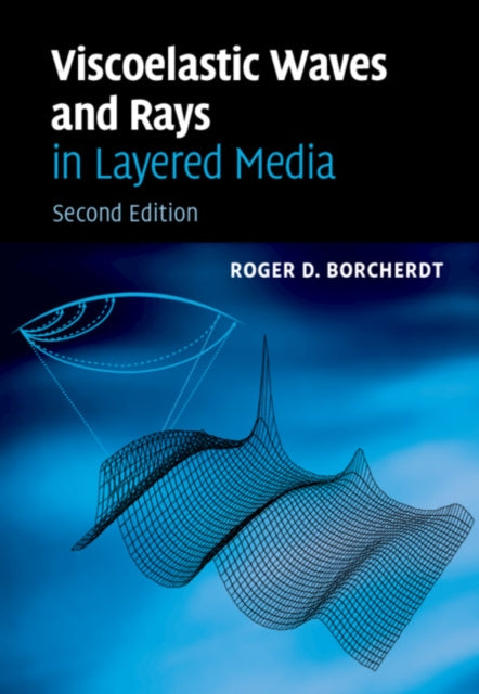 Book cover of: Viscoelastic Waves and Rays in Layered Media. By: Roger Borcherdt