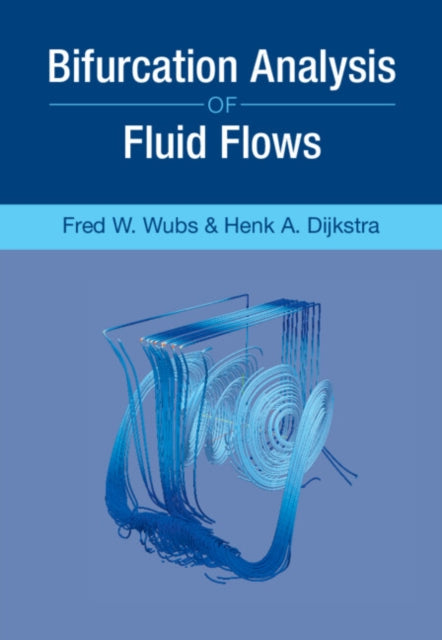 Book cover of: Bifurcation Analysis of Fluid Flows. By: Henk A. Dijkstra
