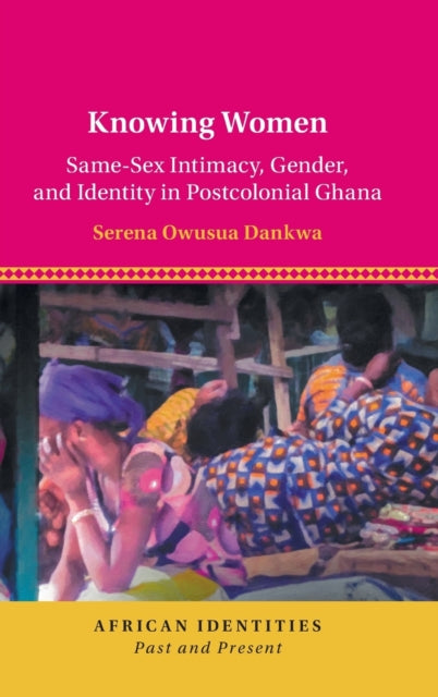 Book cover of: Knowing Women. By: Serena O. Dankwa