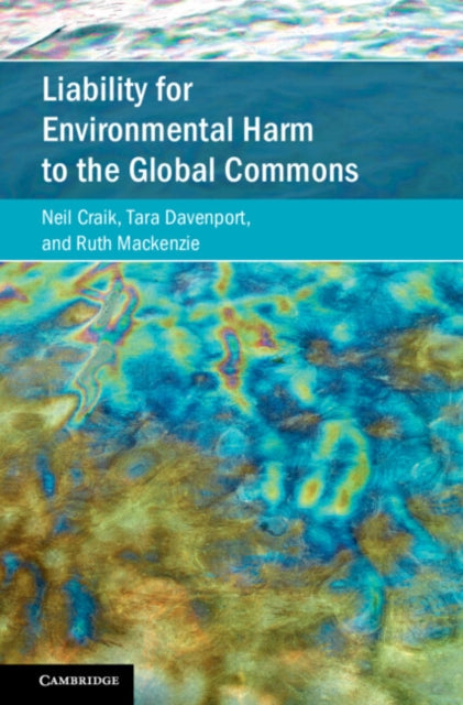 Book cover of: Liability for Environmental Harm to the Global Commons. By: Neil Craik