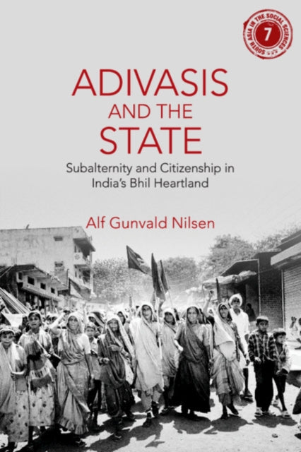 Book cover of: Adivasis and the State. By: Alf Gunvald Nilsen